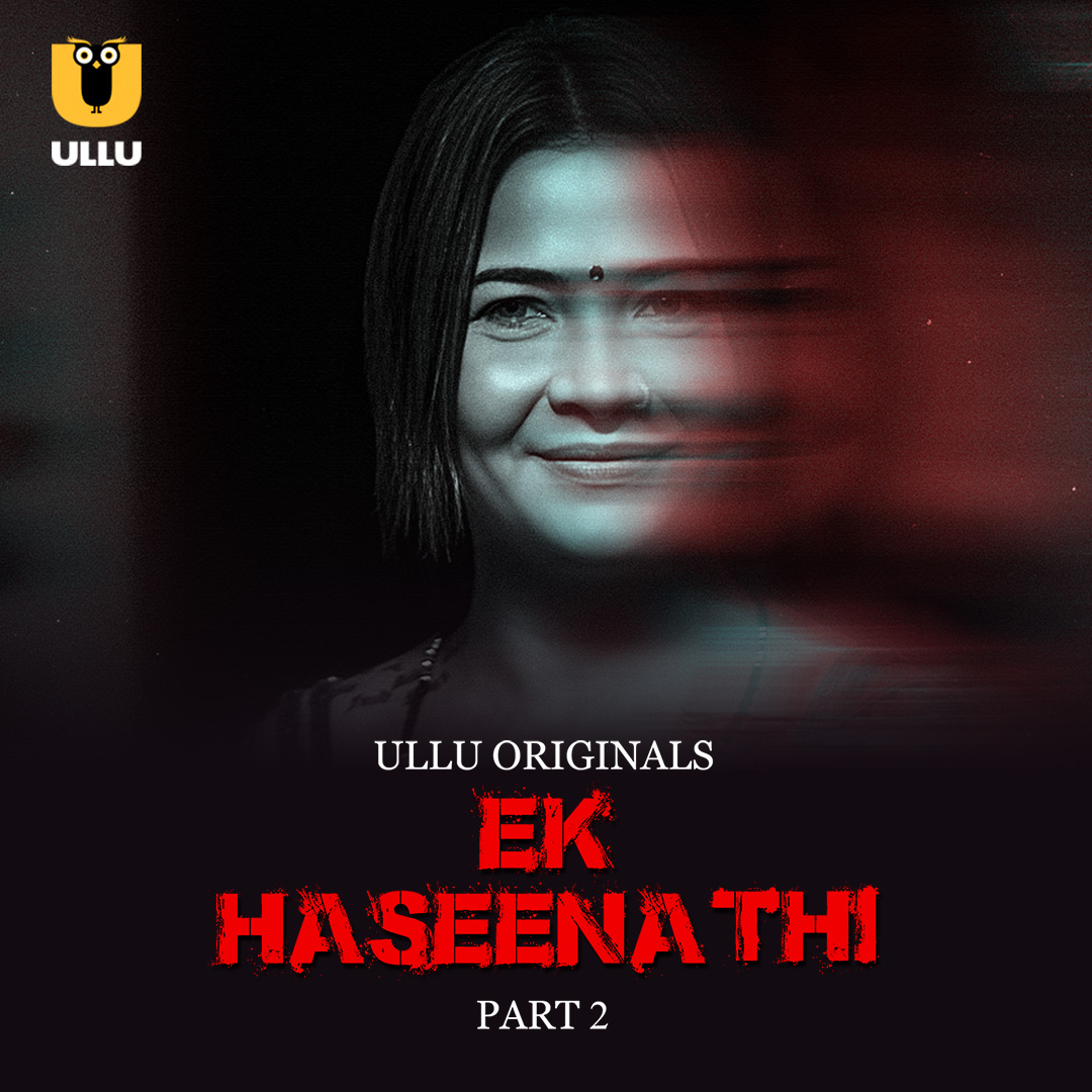 Ek Haseena Thi Part 02 2024 Ullu Web Series HDRip 1080p | 720p | 480p