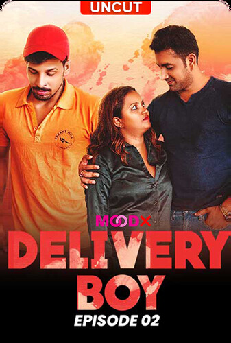 Delivery Boy 2024 MoodX S01E02 Hindi Web Series 1080p | 720p | 480p HDRip Download