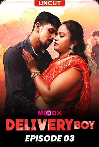 Delivery Boy 2024 MoodX S01E03 Hindi Web Series 1080p | 720p | 480p HDRip Download