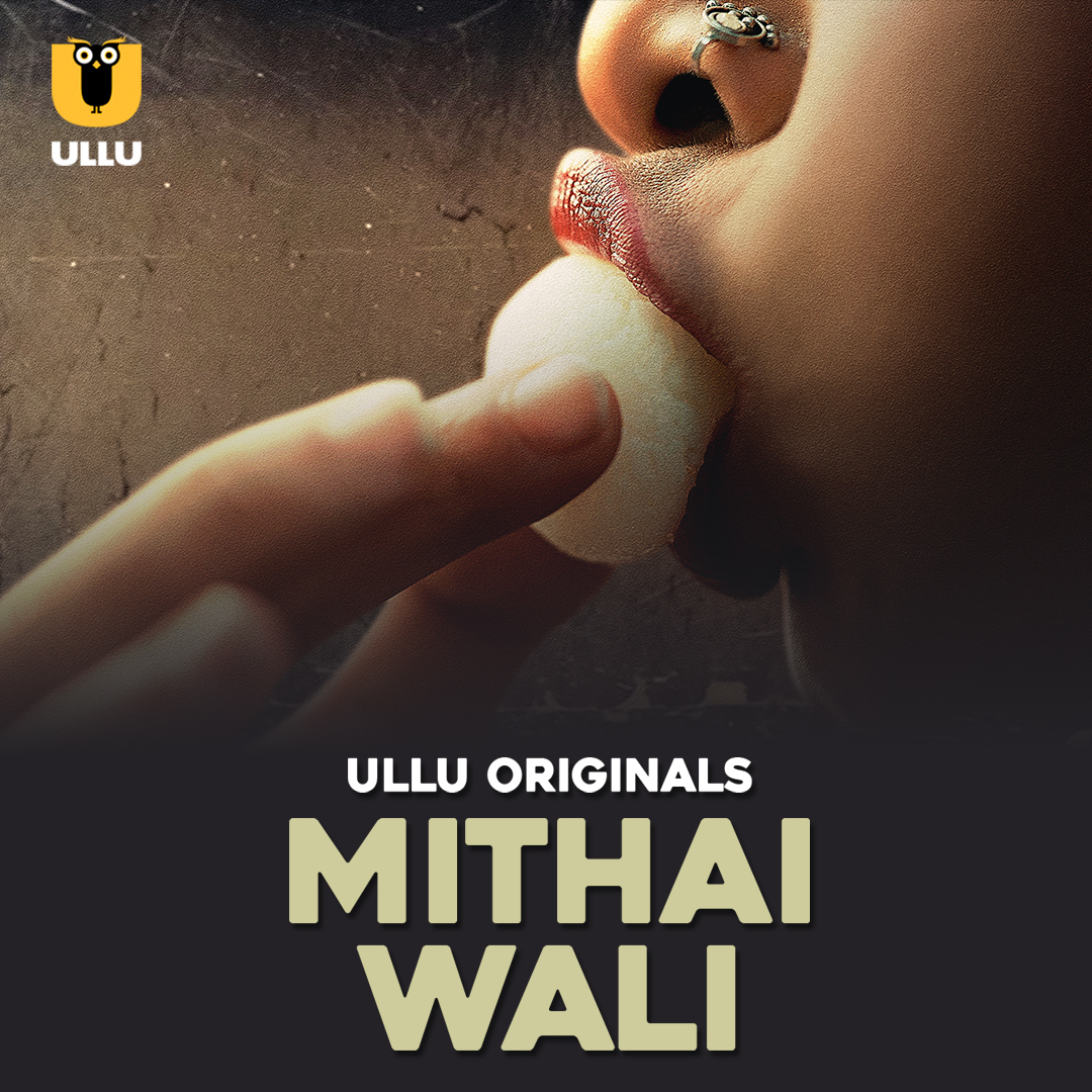 Mithai Wali Part 01 2025 Ullu Web Series Official Trailer 1080p | 720p | 480p HDRip